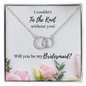 Tie the Knot - Bridesmaid